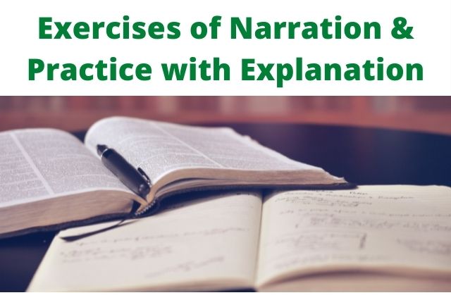 Exercises of Narration & Practice with Explanation