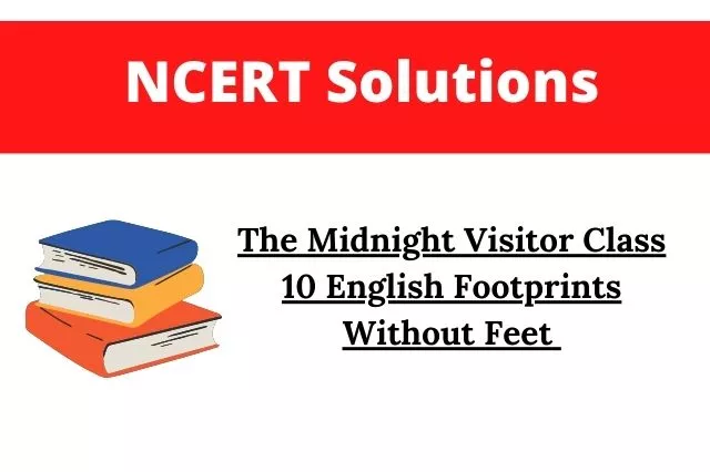 Class 10 English The Midnight Visitor