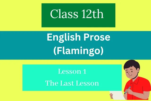 Class 12th lession -1 The Last Lasson